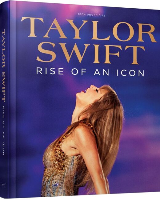 Taylor Swift: Rise of an Icon (Hardback Book)